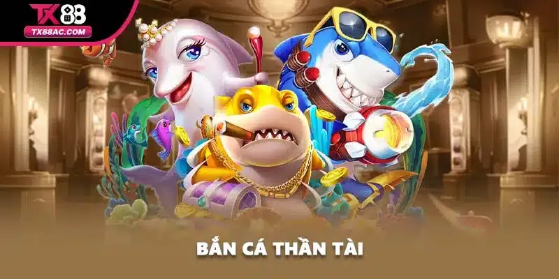 Bắn cá thần tài
