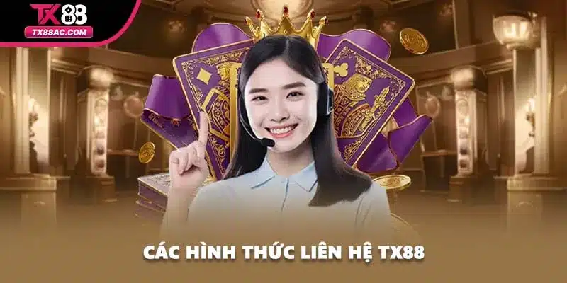 Các hình thức liên hệ TX88