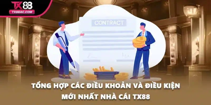 Tổng hợp các điều khoản và điều kiện mới nhất nhà cái TX88
