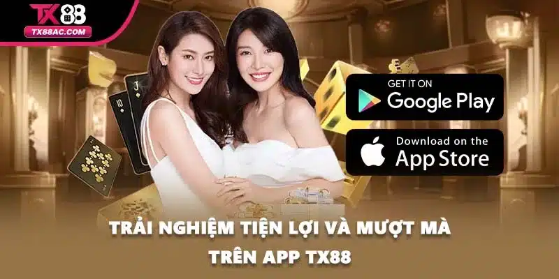 Trải nghiệm tiện lợi và mượt mà trên app TX88